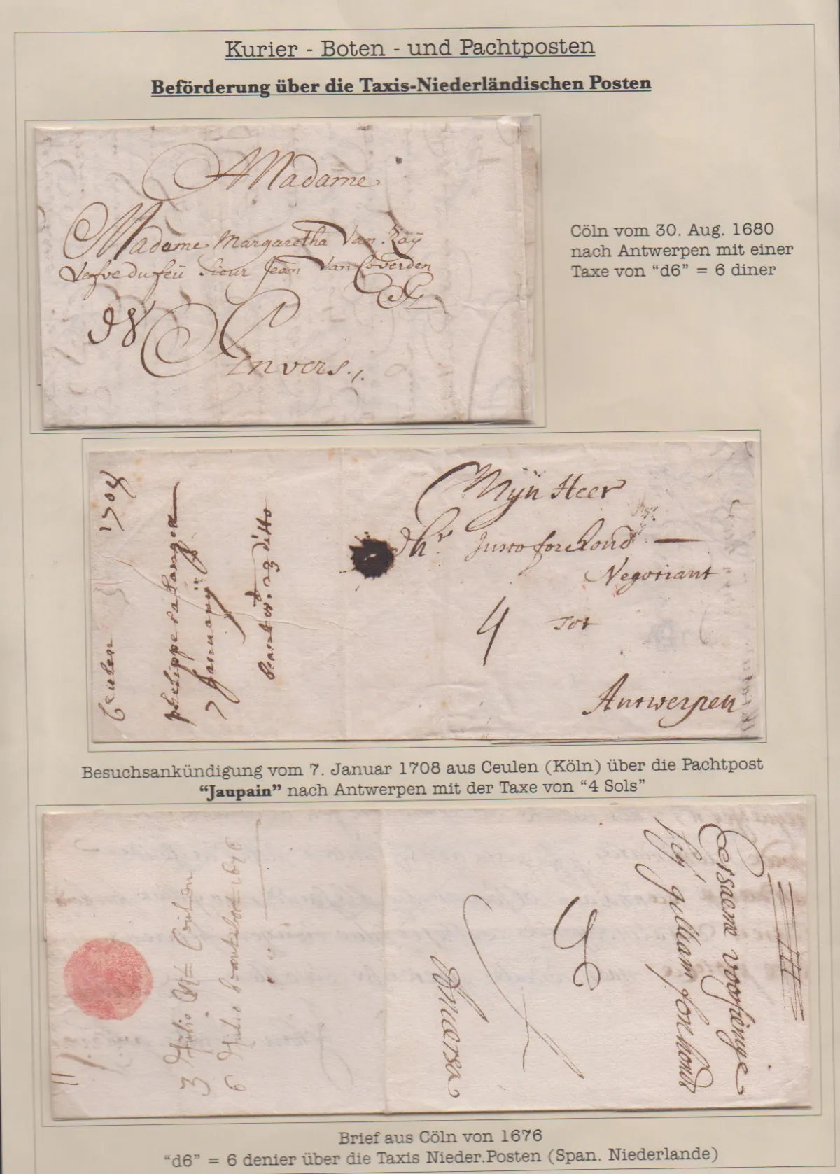 "Cöln", 1676/1680/1708, three early letters carried by the Taxis-Netherlands post to Antwerp with corresponding postal rates