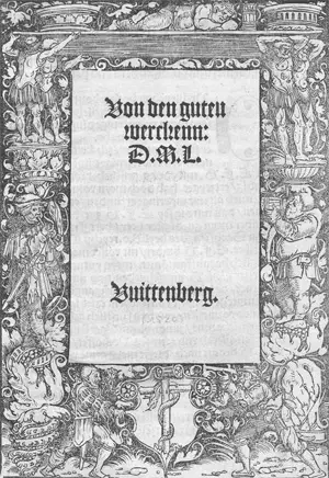 Лютер, Мартин – Von den guten werckenn. Vuittenberg