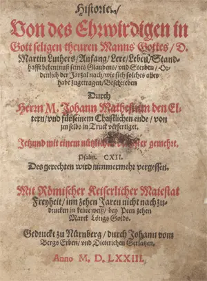Mathesius, Johannes – Historie, o Martinu Lutherovi, počátek, učení, život + přílohy