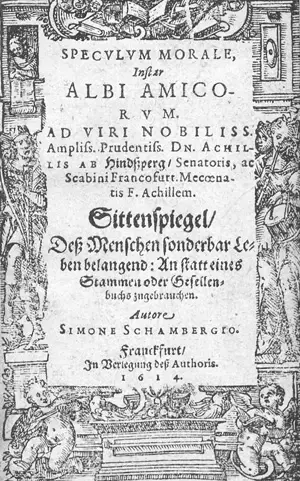 Schamberg, Simon – Speculum Morale. Instar albi amicorum ad viri nobiliss. Sittenspiegel