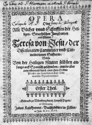 Teresa de Jesús – Opera oder Alle Bücher unnd Schrifften