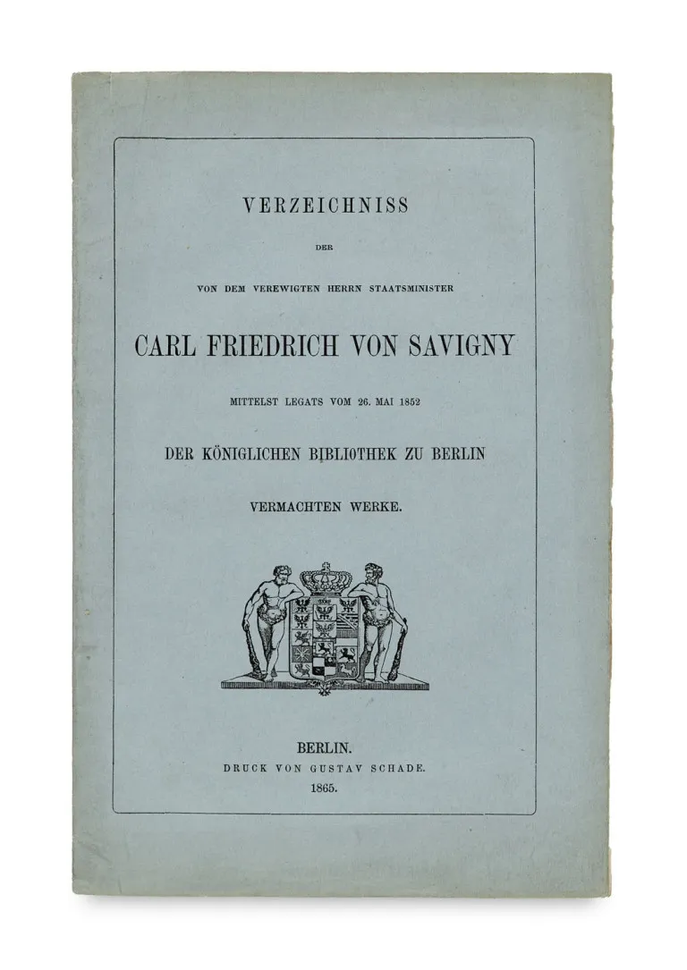 (Carl Friedrich von Savigny) – Catalogi van wijlen de heer staatsminister Carl Friedrich von Savigny, legataris, van 26