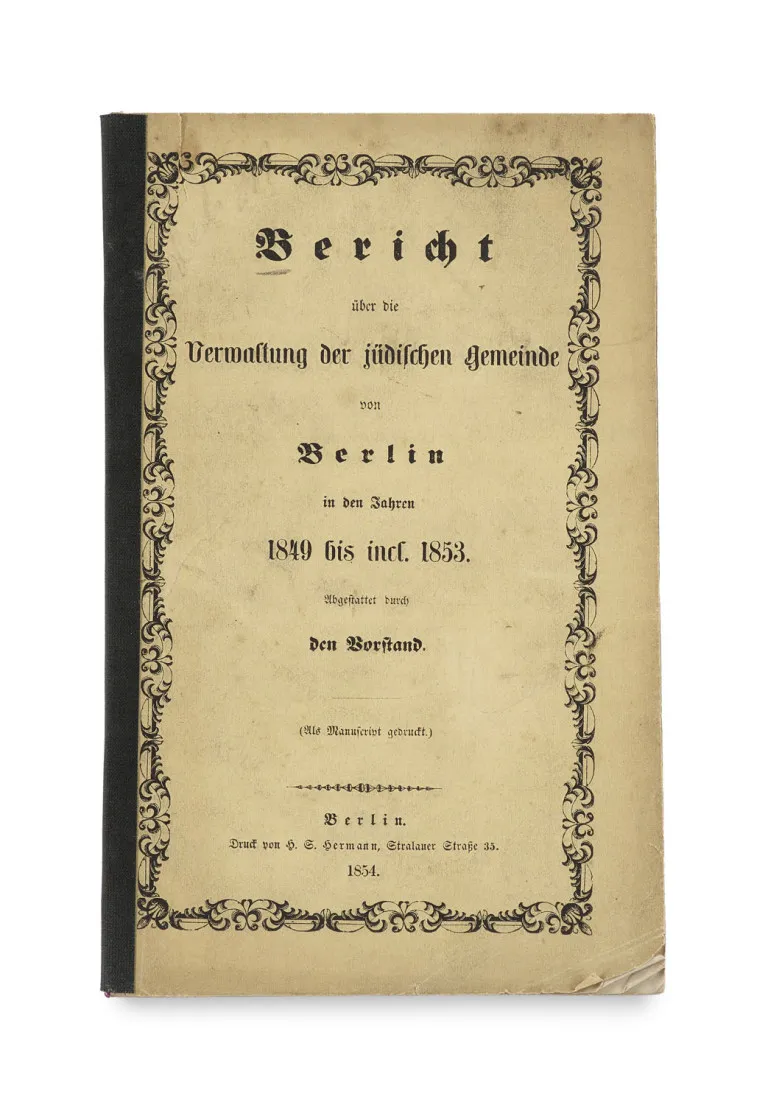 Rapport sur l'administration de la communauté juive de Berlin de 1849 à inclus
