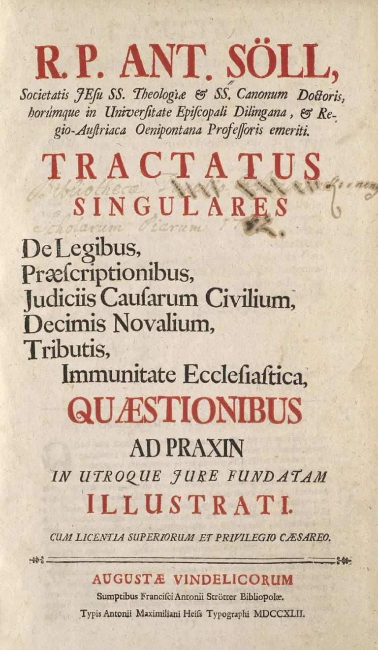 Anton Söll – Tractatus Singulares De Legibus, Praescriptionibus, Judiciis Causarum Civilium, Decimis Novalium, Tributis, Immunitate…
