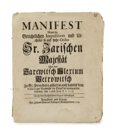 Manifest wegen der gerichtlichen Inquisition und Urtheils/so auf hohe Ordre Gr. Zaristischen Majestät über den Zarewitsch Alexium…