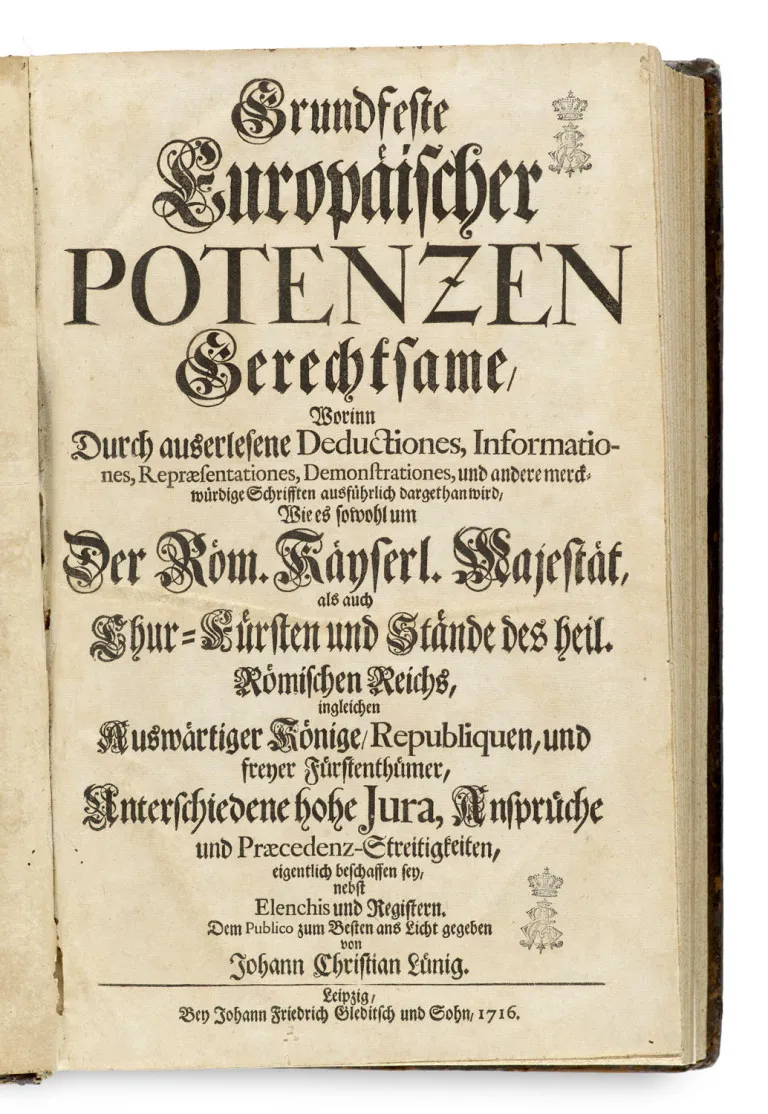 Johann Christian Lünig – Grundfeste Europäischer Potenzen Gerechtsame, Worinn Durch auserlesene Deductiones, Informationes,…