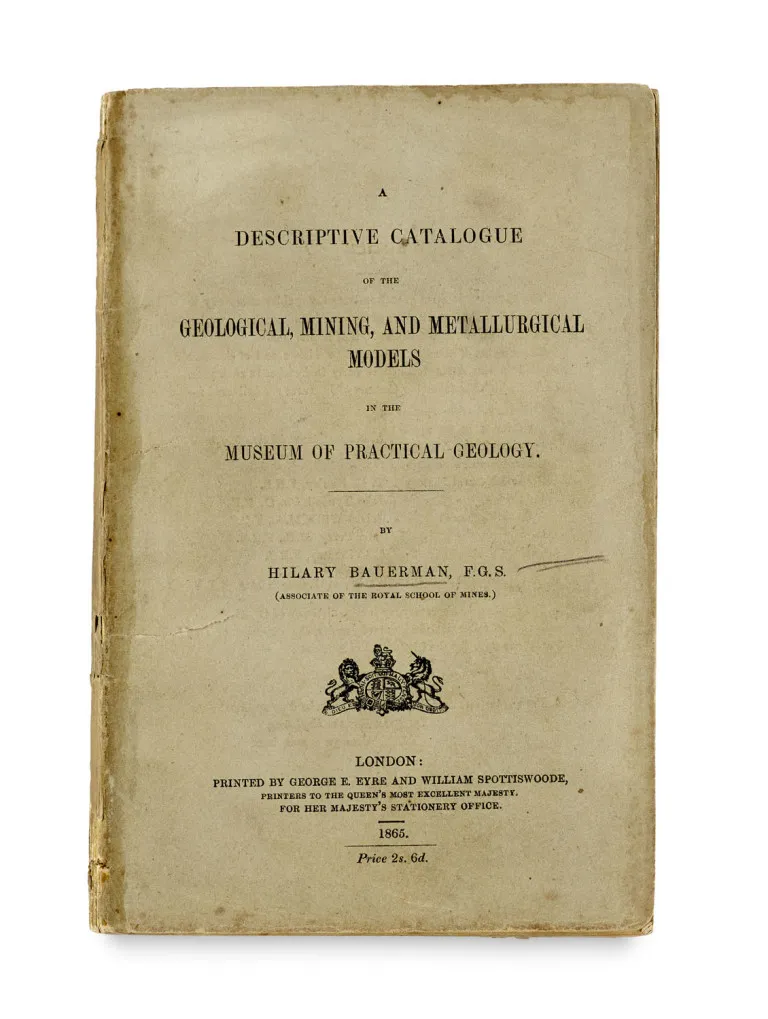Hilary Bauerman – A descriptive catalogue of the geological, mining, and metallurgical models in the Museum of Practical Geology