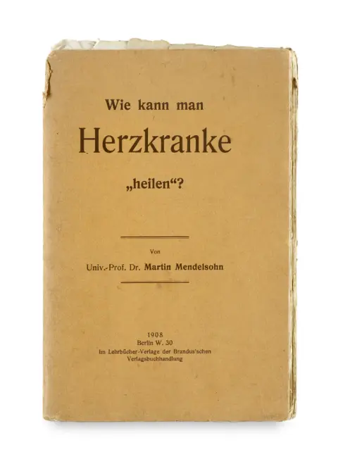Martin Mendelsohn – Comment peut-on « guérir » les cardiaques ? Berlin et Leipzig, Lehrbücher-Verlag der Brandus'schen Verlagsbuchhandlung, 1908