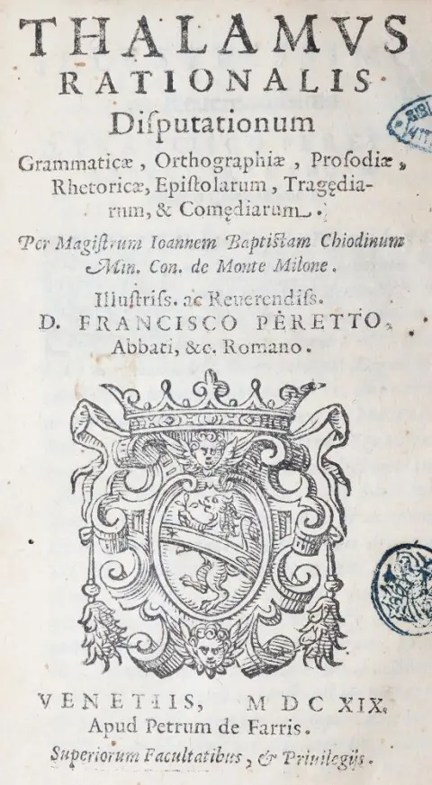 Chiodini,G.B. – Thalamus Rationalis Disputationum Grammaticae, Orthographiae, Prosodiae, Rhetoricae, Epistolarum, Tragediarum,