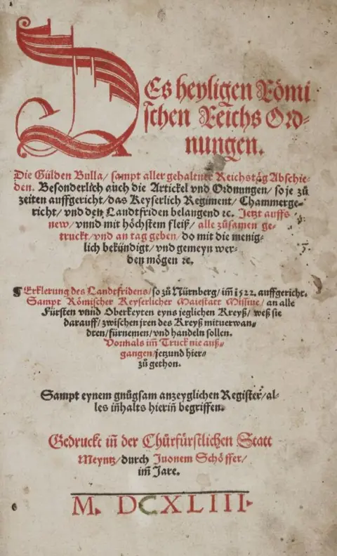 Des heyligen Roemischen Reichs Ordnungen. – Die Gülden Bulla, sampt aller gehaltner Reichstaeg Abschieden