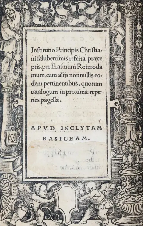 Erasmus Roterodamus,D. – Institutio Principis Christiani saluberrimis referta praeceptis, cum alias nonnullis eodem pertinentibus, quor