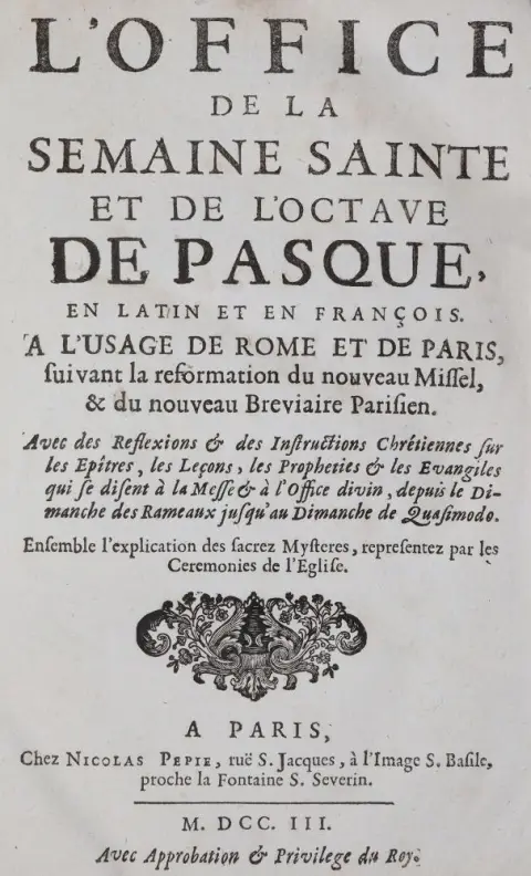 L'Office de la Semaine Sainte – et de l'Octave de Pasque, en latin et en francois, a l'usage de Rome et de Paris