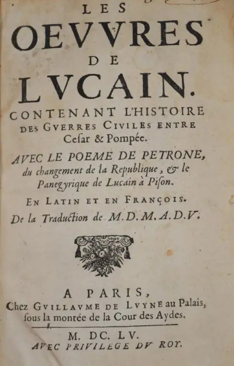 Lucanus,M.A. – Les Oeuvres, contenant l'histoire des guerres civiles entre Cesar & Pompee