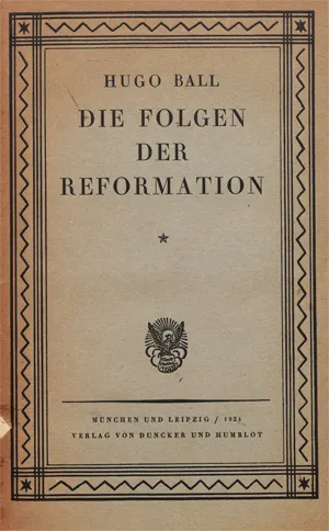 Ball, Hugo – Die Folgen der Reformation