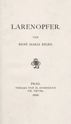 Rilke, Rainer Maria – Larenopfer. Prague, H. Dominicus Th. Gruss, 1896. - First edition of Rilke's second work