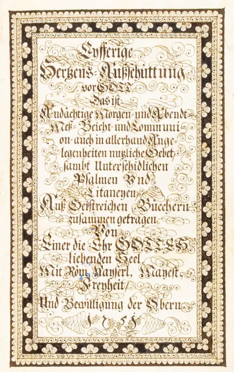 Eyfferige Hertzens-Außschüttung vor Gott, – das ist: Andächtige Morgen- und Abendt-, Meß-, Beicht- und Communion- auch in allerhand…
