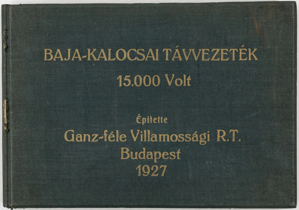 Угорщина – Baja-Kalocsai Tavvezetek 15.000 Volt Epitette Ganz-fele Villamossagi R.T. Budapest 1927. (назва на обкладинці). Альбом із 21…