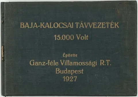 Угорщина – Baja-Kalocsai Tavvezetek 15.000 Volt Epitette Ganz-fele Villamossagi R.T. Budapest 1927. (назва на обкладинці). Альбом із 21…