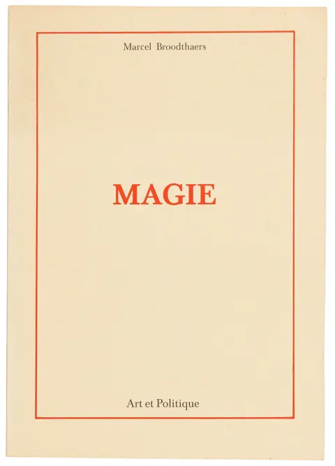Broodthaers, Marcel – Magie. Art et Politique. Mit einigen Abbildungen. Paris, Multiplicata, 1973. 24 S. 21 x 15 cm. Bedruckte…