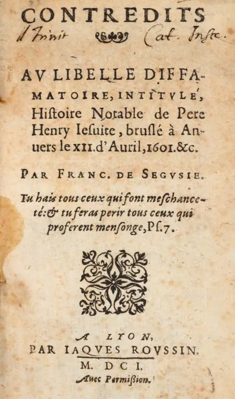 Segusie,F.de. – Contredits au libelle diffamatoire, intitule, histoire notable de Pere Henry,..