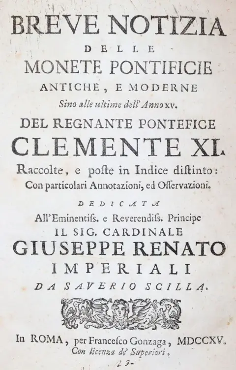 Scilla, Saverio. – Breve notizia delle monete ponteficie antiche, e moderne sino alle ultime dell'anno XV.del regnante pontefice