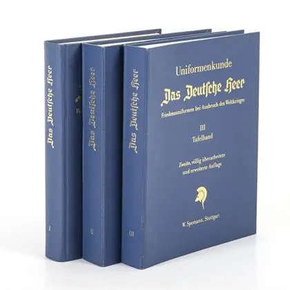 KNÖTEL, Herbert und Andere. "Uniformkunde - Das deutsche Heer - Friedensuniformen bei Ausbruch des Weltkrieges", 3 Bände. Reprint