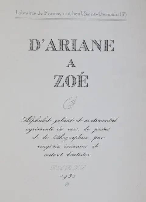 D'Ariane a Zoe. – Alphabet galant et sentimental agremente de vers, de proses et de lithographies, par ving-six ecrivains et aut
