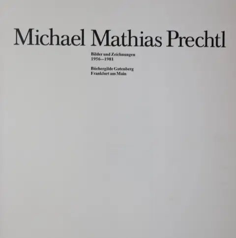 Prechtl,M.M. – Bilder und Zeichnungen 1956-1981