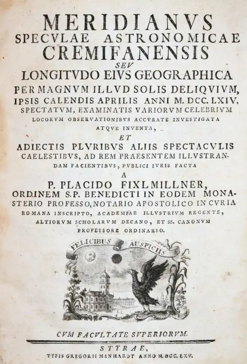 Fixlmillner, P. – Meridianus speculae astronomicae Cremifanensis seu longitudo eius geographica per magnum illus solis deliquium