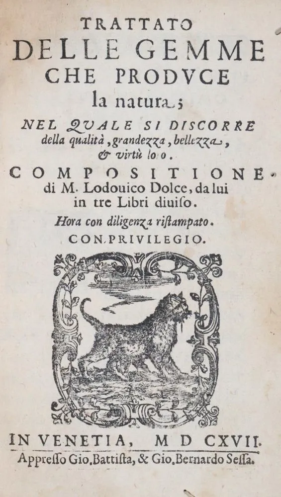 Dolce,L. – Trattato delle gemme che produce la natura, nel quale si discorre della qualita, grandezza, bellezza..