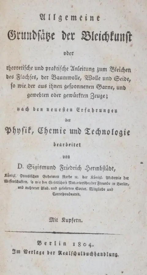 Hermbstädt,S.F. – Principes généraux de l'art du blanchiment ou instruction théorique et pratique pour blanchir le lin, le coton, la laine et la soie