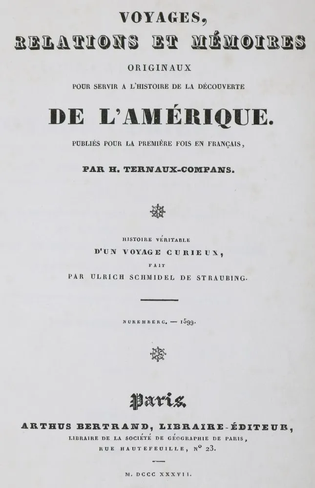 Schmidel,U. – Voyages, relations et memoires originaux pour servir a l'histoire de la decouverte de l'Amerique