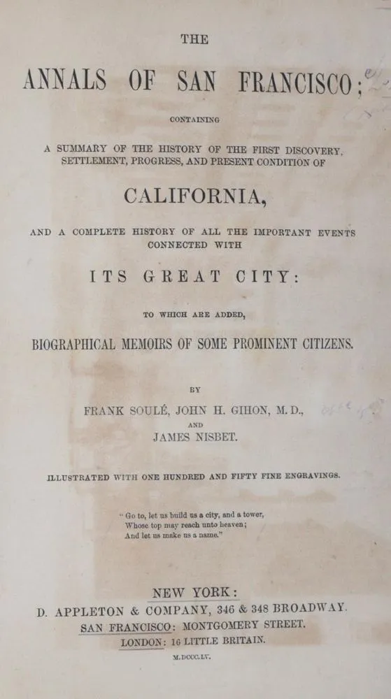 Soule,F. et al. – The Annals of San Francisco; contenant un résumé de l'histoire de la première découverte, colonisation, progrès,