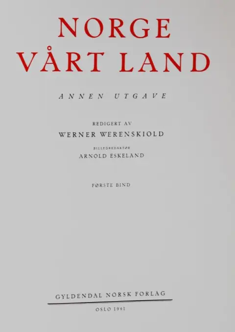 Werenskiold,W. i A.Eskeland. – Norge värt land