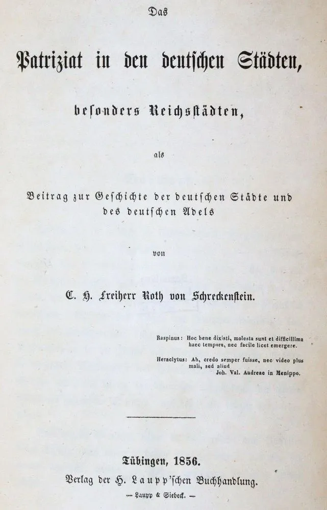 Schreckenstein, C. H. Frhr. Roth v. – Das Patriziat in den deutschen Städten, besonders Reichsstädten, als Beitrag zur Geschichte der deutsc