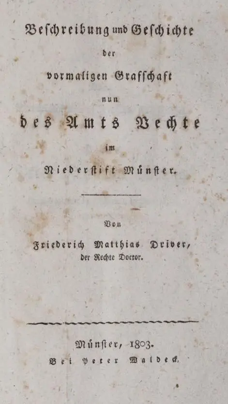 Driver,F.M. – Description and history of the former county and district of Vechte in the Niederstift Münster
