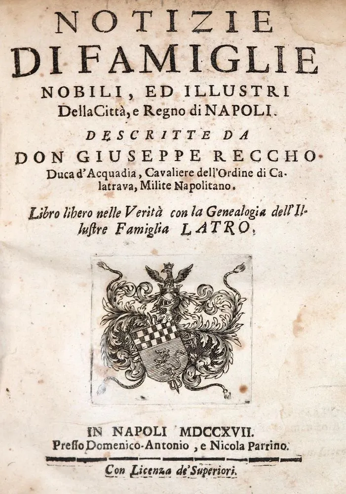 Reccho,G. – Notizie di famiglie nobili, ed illustri della citta, e regno die Napoli