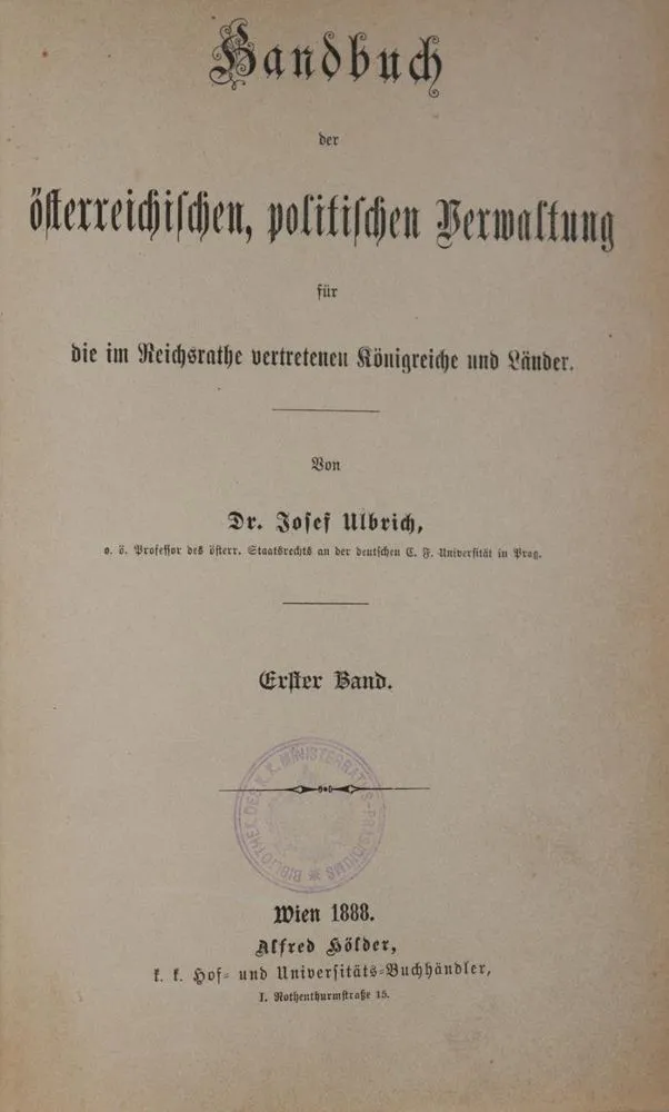 Ulbrich,J. – Handbook of Austrian political administration for the kingdoms and lands represented in the Reichsrat