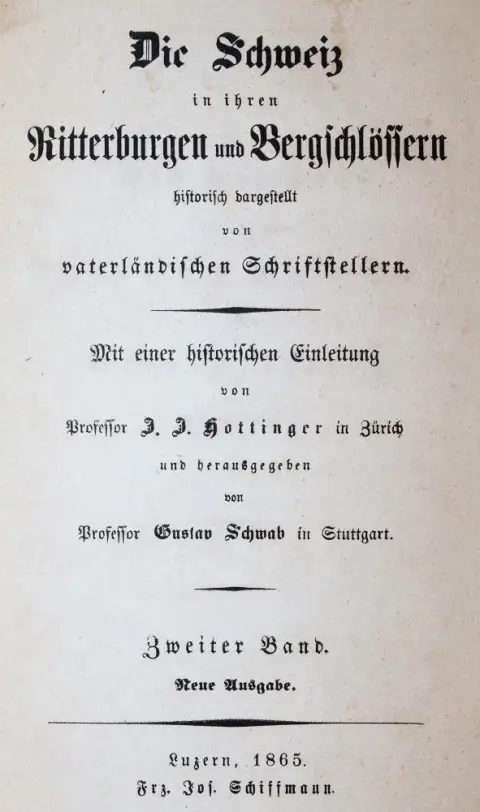 Hottinger,J.J. и G.Schwab. – Die Schweiz in ihren Ritterburgen und Burgschlössern, historisch dargestellt von vaterländischen Schriftstelle