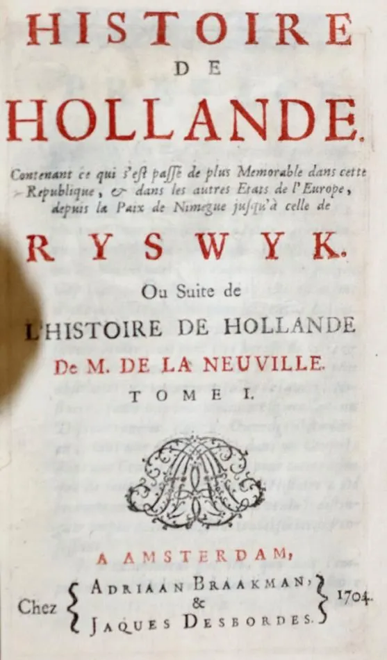Baillet,A. (Pseud.: De la Neuville). – Histoire de Hollande contenant..