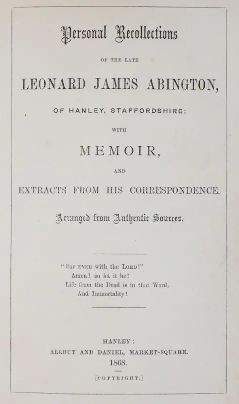 Abington. – Personal Recollections of the late Leonard James Abington, of Hanley, Staffordshire, with memoir, and extracts