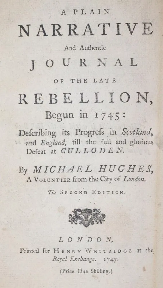 Hughes,M. – A plain narrative and authentic journal of the late rebellion, begun in 1745, describing its progress in Scotl